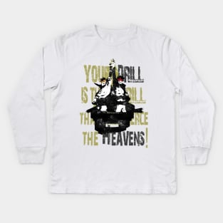 MY DRILL WILL PIERCE THE HEAVENS Kids Long Sleeve T-Shirt